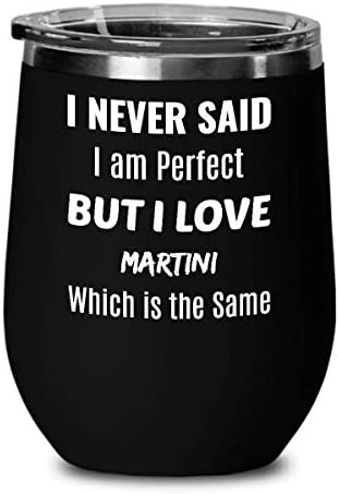 MARTİNİ Şarap Bardağı - Asla Mükemmel Olduğumu Söylemedim ama Martini'yi Seviyorum-Ki bu Aynı